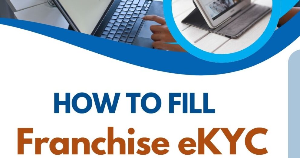 How to Fill Franchise eKYC Form