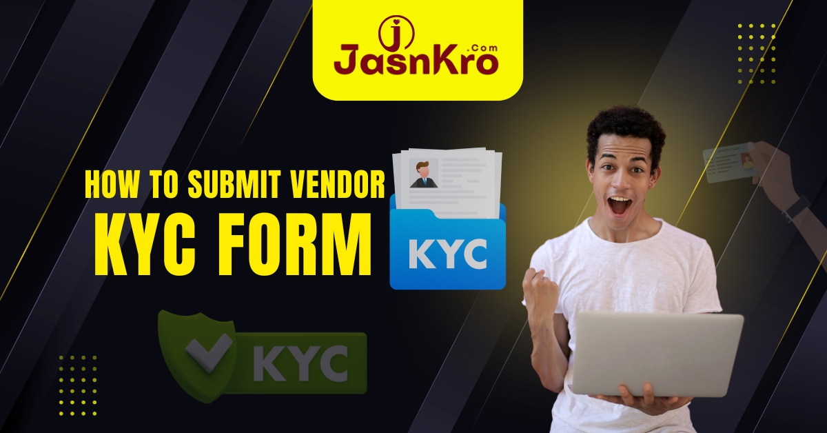 How to fill Vendor KYC form